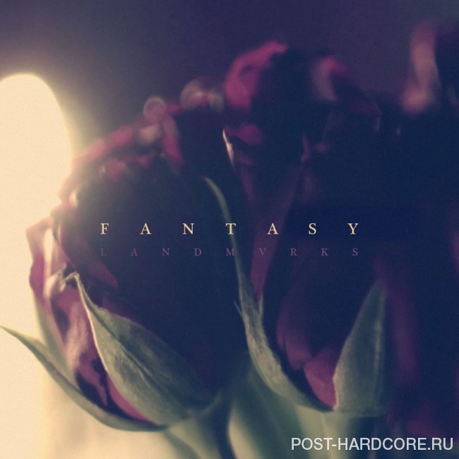 LANDMVRKS - Fantasy [single] (2017)