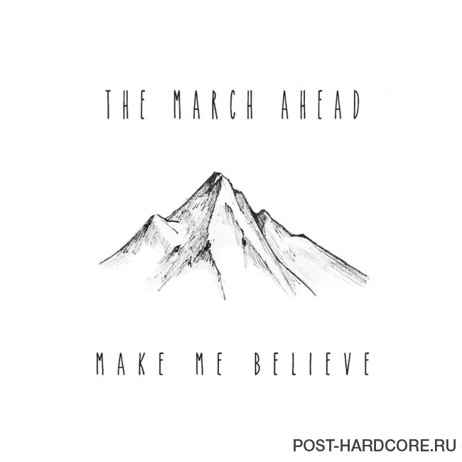 The March Ahead - Make Me Believe [single] (2017)