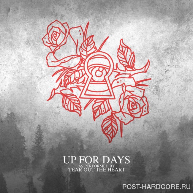 Tear Out The Heart - Up for Days [single] (2017)