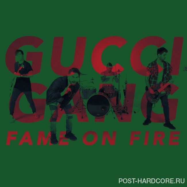 Fame on Fire - Gucci Gang [single] (2017)