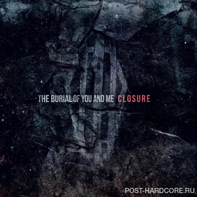 The Burial of You and Me - Closure [EP] (2017)