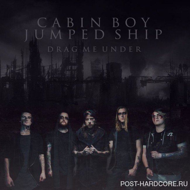 Cabin Boy Jumped Ship - Drag Me Under [single] (2017)
