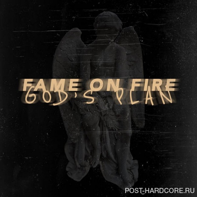 Fame on Fire - God\'s Plan [single] (2018)