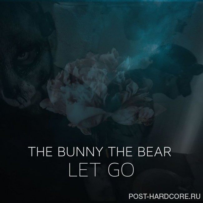 The Bunny The Bear - Let Go [single] (2018)
