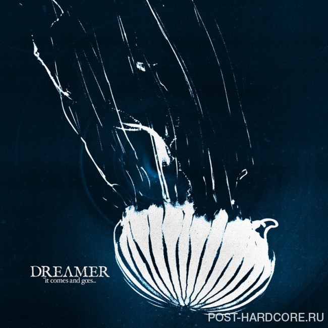 Dream On Dreamer - It Comes and Goes (2018)