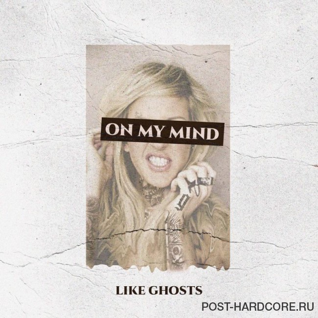 Like Ghosts - On My Mind [single] (2018)