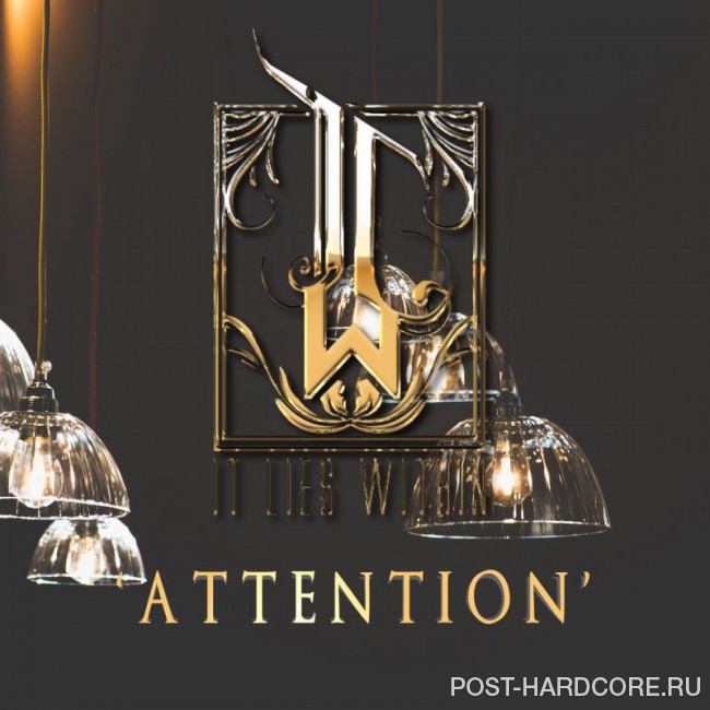 It Lies Within - Attention [single] (2018)