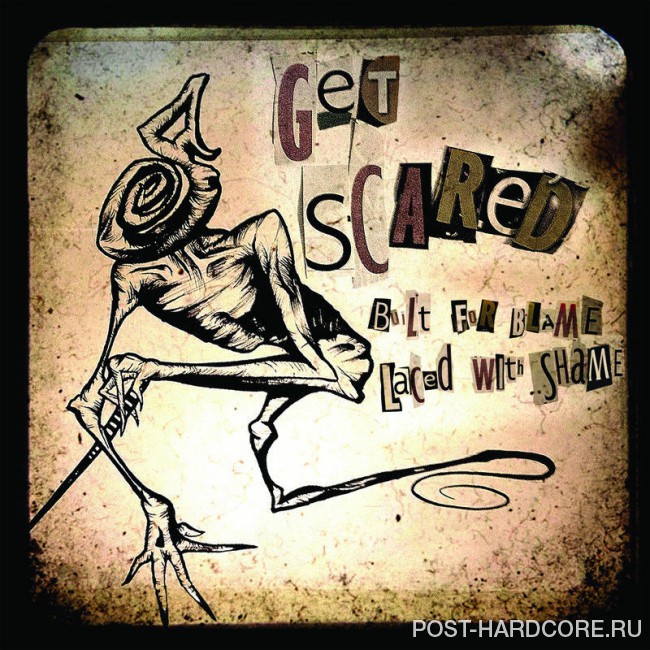 Get Scared - Built For Blame, Laced With Shame [EP] (2012)