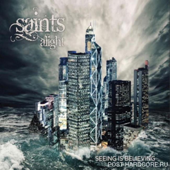 Saints Alight - Seeing Is Believing [EP] (2011)