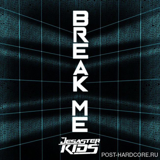 Desasterkids - Break Me [single] (2018)