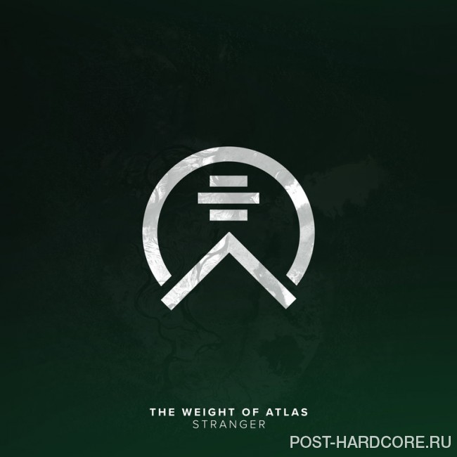 The Weight Of Atlas - Stranger [single] (2018)