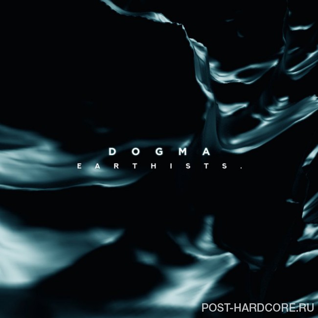 Earthists. - DOGMA [single] (2018)