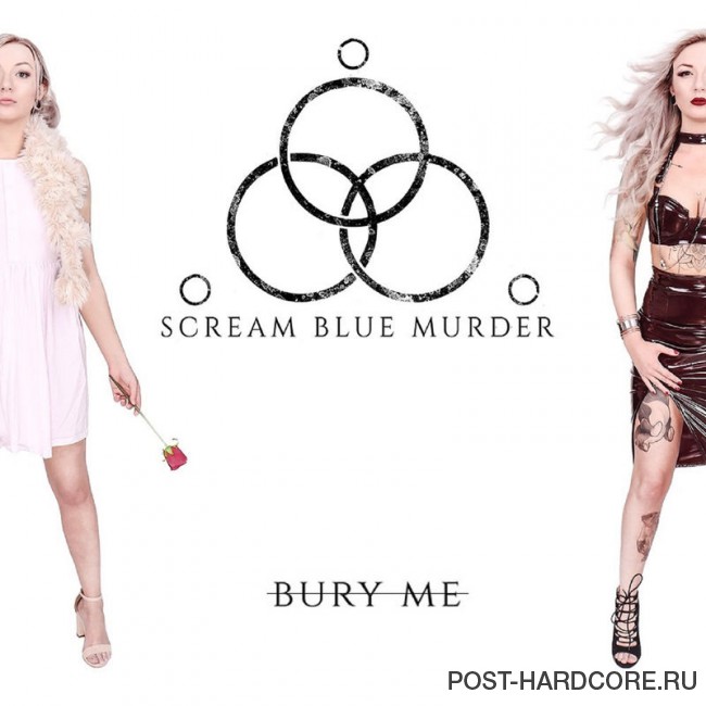 Scream Blue Murder - Bury Me [single] (2018)
