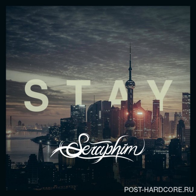 Seraphim - Stay [single] (2018)