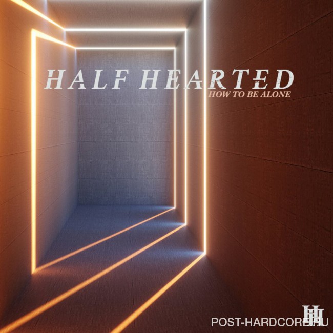 Half Hearted - How to Be Alone [EP] (2018)