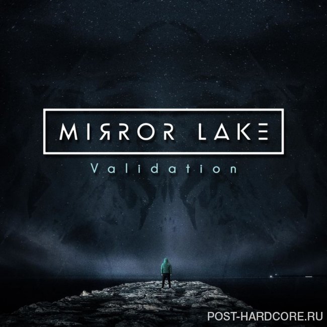 Mirror Lake - Validation [single] (2018)