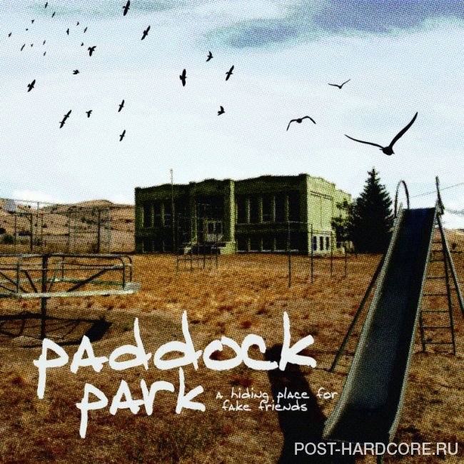 Paddock Park - A Hiding Place For Fake Friends (2008)