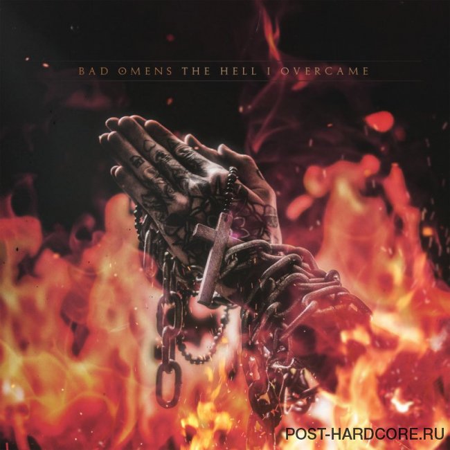 Bad Omens - The Hell I Overcame [single] (2018)