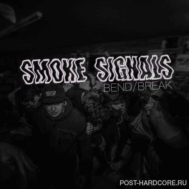 Smoke Signals - Bend/Break [EP] (2019)