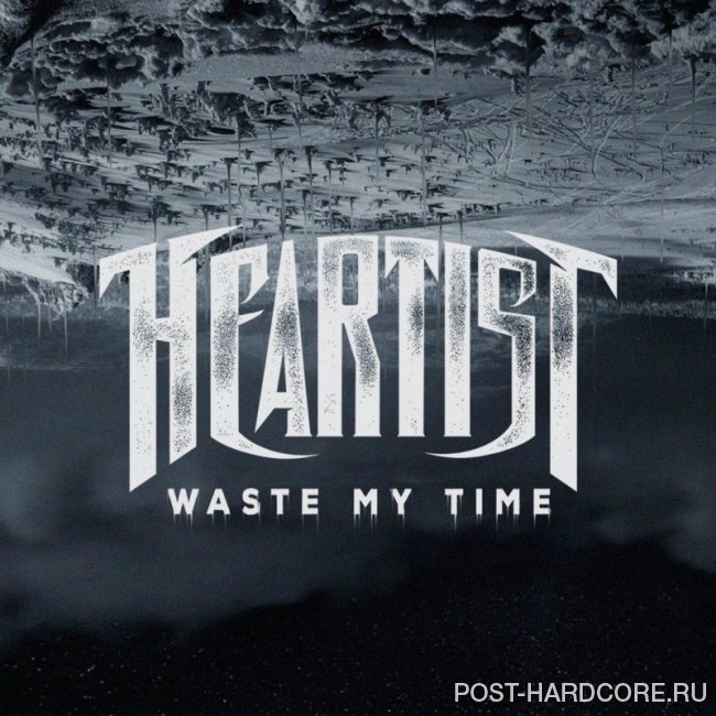 Heartist - Waste My Time [single] (2019)