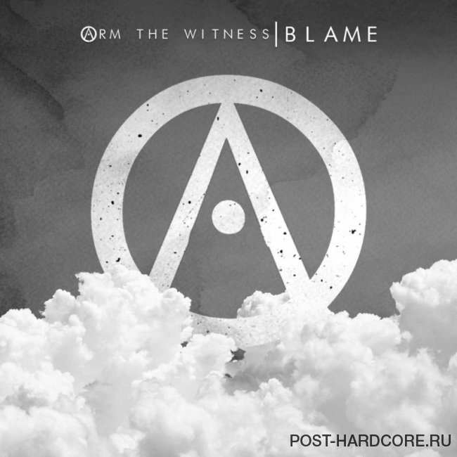 Arm the Witness - Blame [single] (2019)
