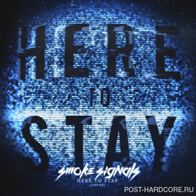 Smoke Signals - Here to Stay [single] (2019)