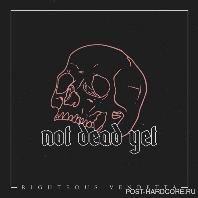 Righteous Vendetta - Not Dead Yet [single] (2019)