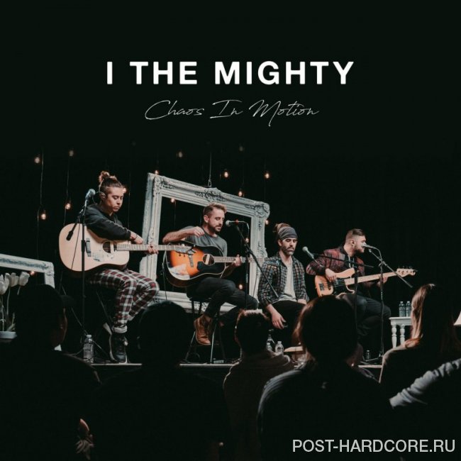I the Mighty - Chaos in Motion (Unplugged in LA) [single] (2019)