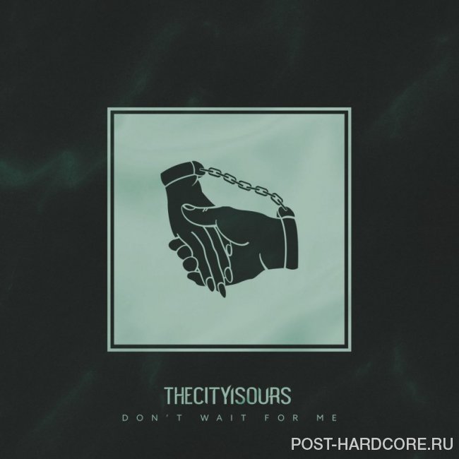 TheCityIsOurs - Don\'t Wait for Me [single] (2019)