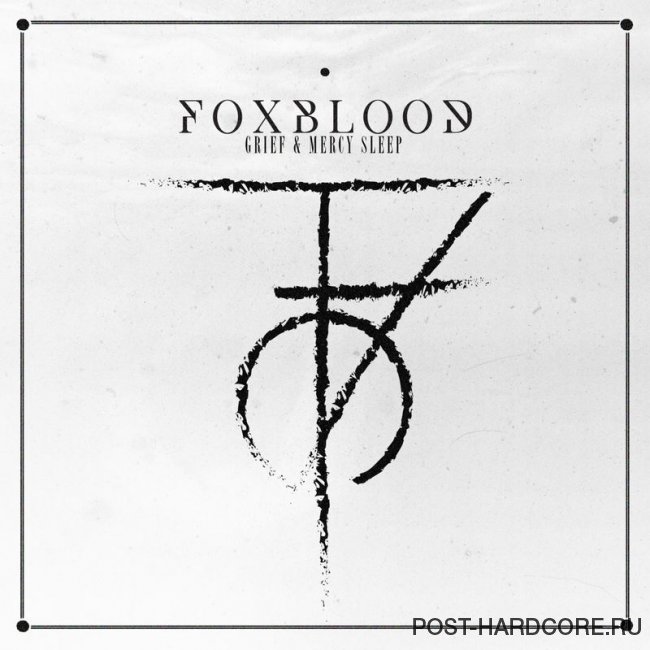 Foxblood - Grief & Mercy Sleep (2019)