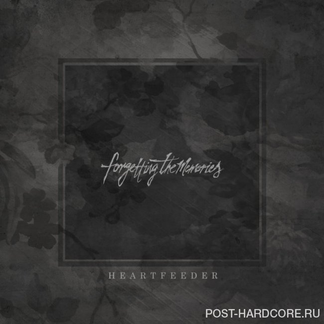 Forgetting The Memories - Heartfeeder [single] (2019)
