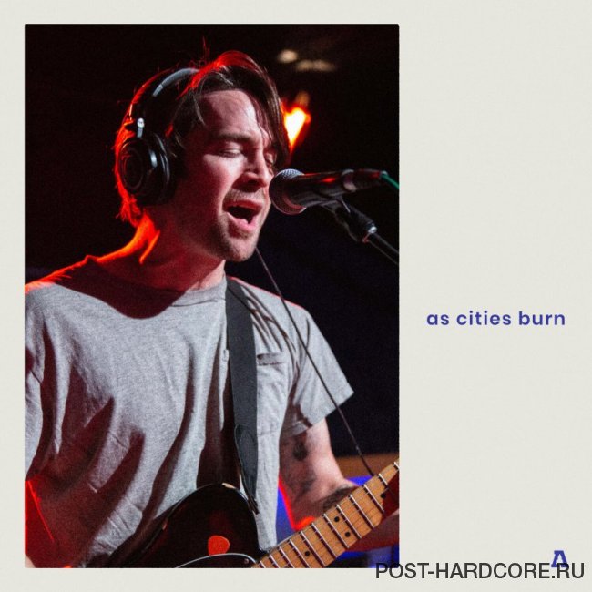 As Cities Burn - As Cities Burn on Audiotree Live [EP] (2019)