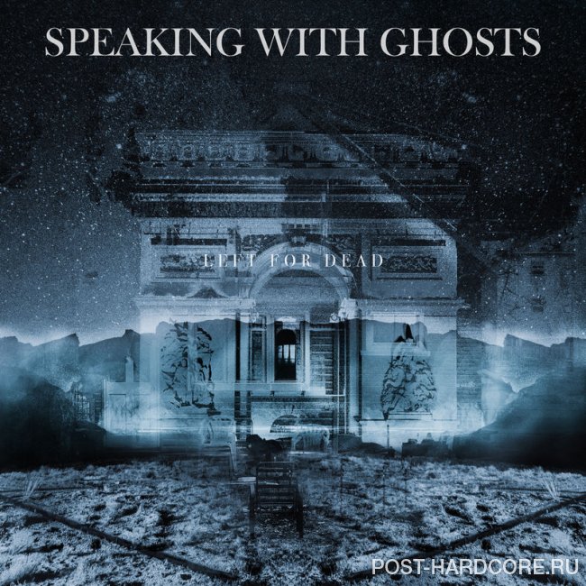 Speaking With Ghosts - Left for Dead [single] (2019)