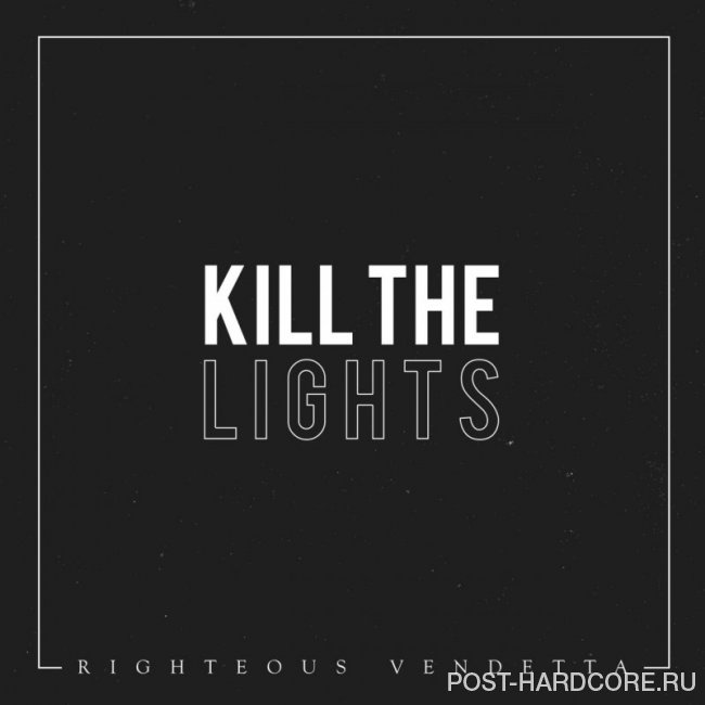 Righteous Vendetta - Kill the Lights [single] (2019)