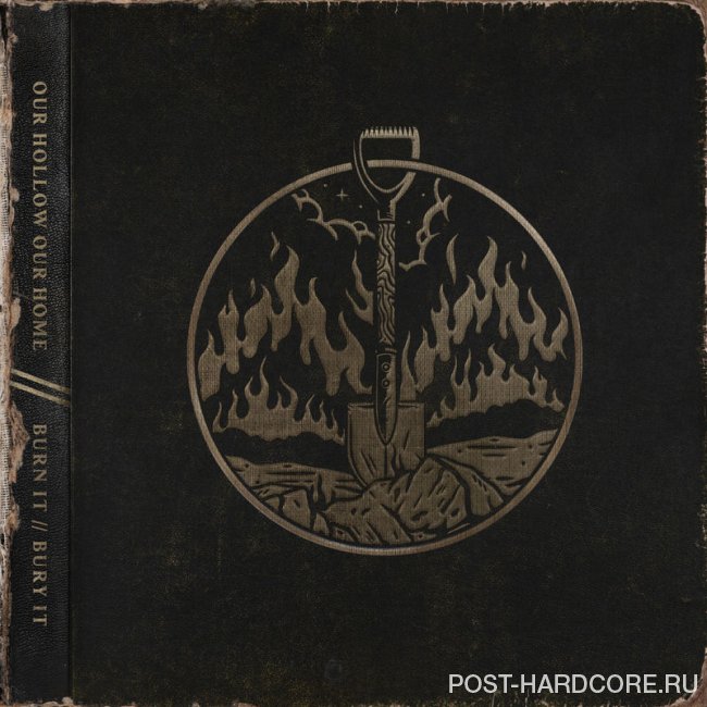 Our Hollow, Our Home - Burn It / / Bury It [single] (2019)