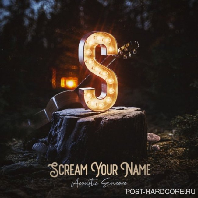Scream Your Name - Acoustic Encore [EP] (2019)