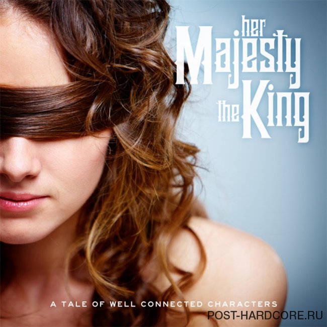 Her Majesty the King - A Tale of Well Connected Characters [EP] (2019)