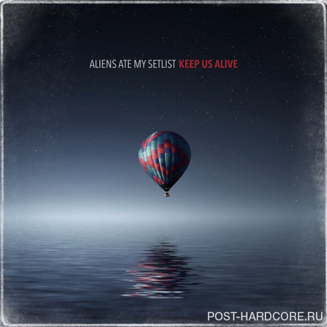 Aliens ate my Setlist - Keep Us Alive [single] (2020)