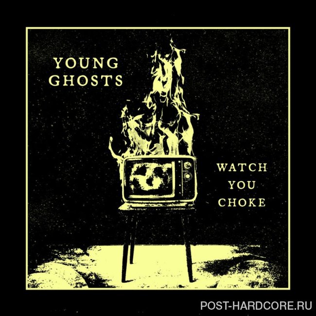 Young Ghosts - Watch You Choke [single] (2020)