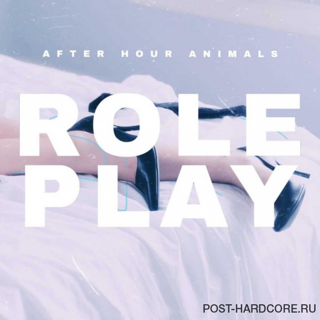 After Hour Animals - Role Play [single] (2020)