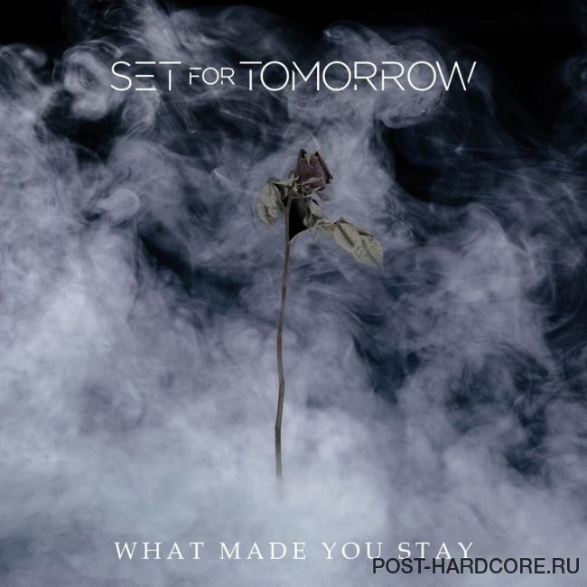 Set for Tomorrow - What Made You Stay [single] (2020)
