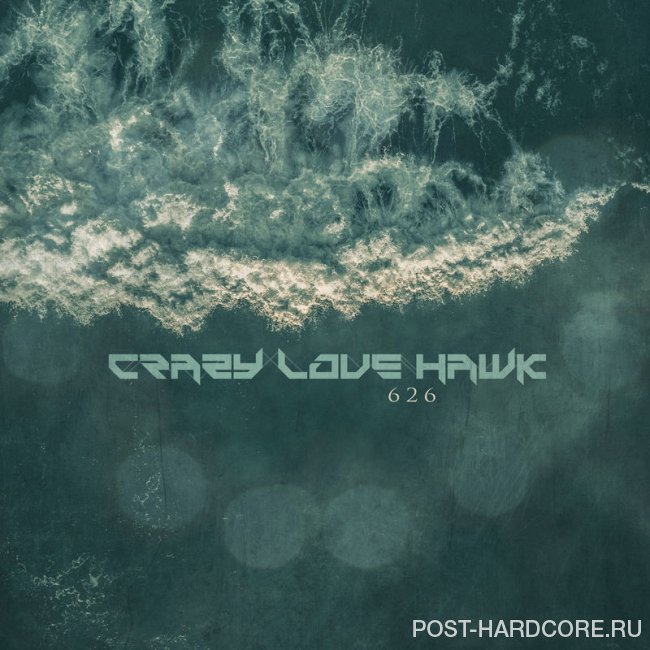 Crazy Love Hawk - 626 [single] (2020)