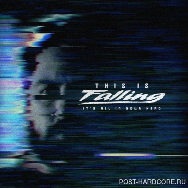 This Is Falling - It\'s All in Your Head [single] (2020)