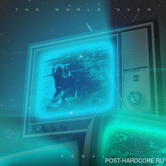 The World Over - Feral [single] (2020)