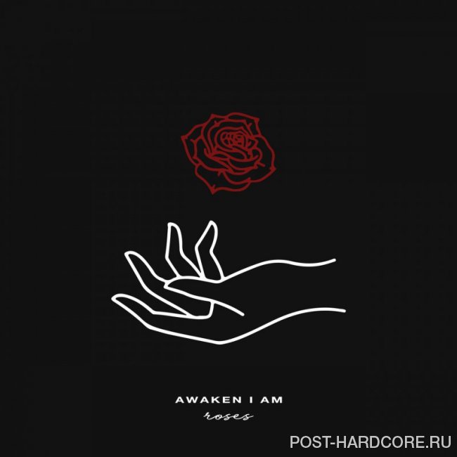 Awaken I Am - Roses [single] (2020)