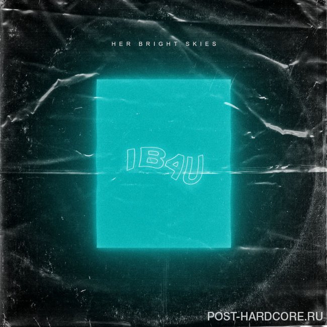 Her Bright Skies - IB4U [single] (2020)