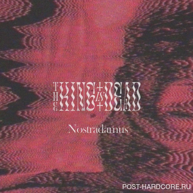 The King Is Dead - Nostradamus [single] (2020)