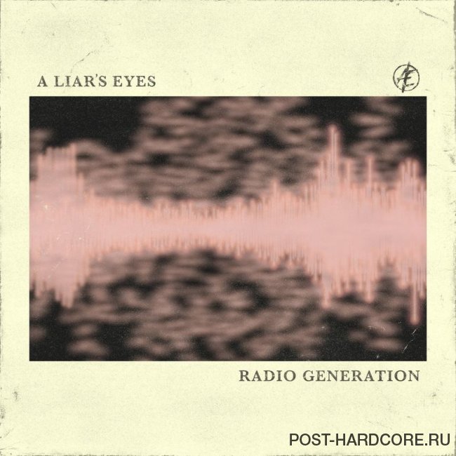 A Liar's Eyes - Radio Generation [single] (2020)