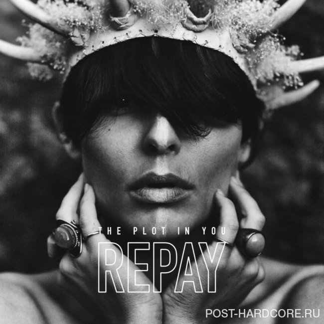 The Plot In You - REPAY [single] (2020)