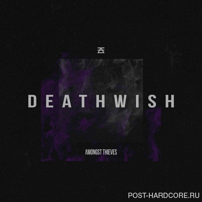 Amongst Thieves - Deathwish [single] (2020)